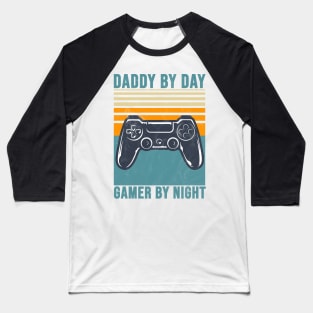 Daddy by day gamer by night Baseball T-Shirt